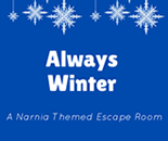 Always Winter a Narnia themed escape room with a blue background and snowflakes at the top.